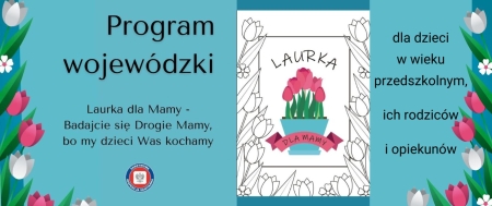 „Laurka dla Mamy – Badajcie się drogie Mamy, bo my dzieci Was kochamy”